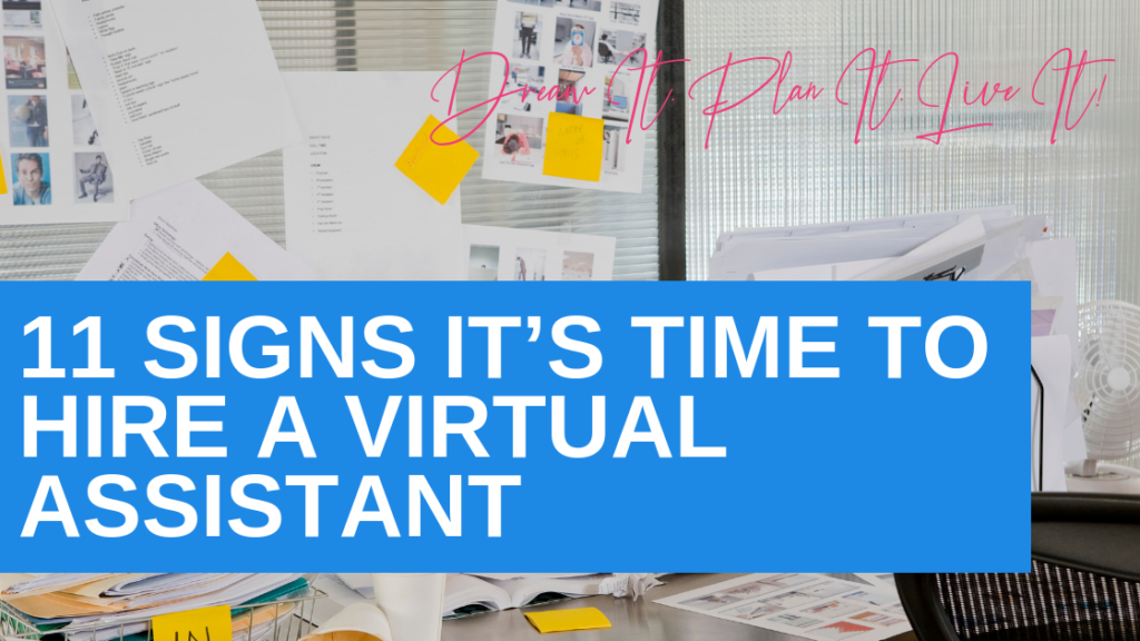 11 Signs It's Time to Hire a Virtual Assistant